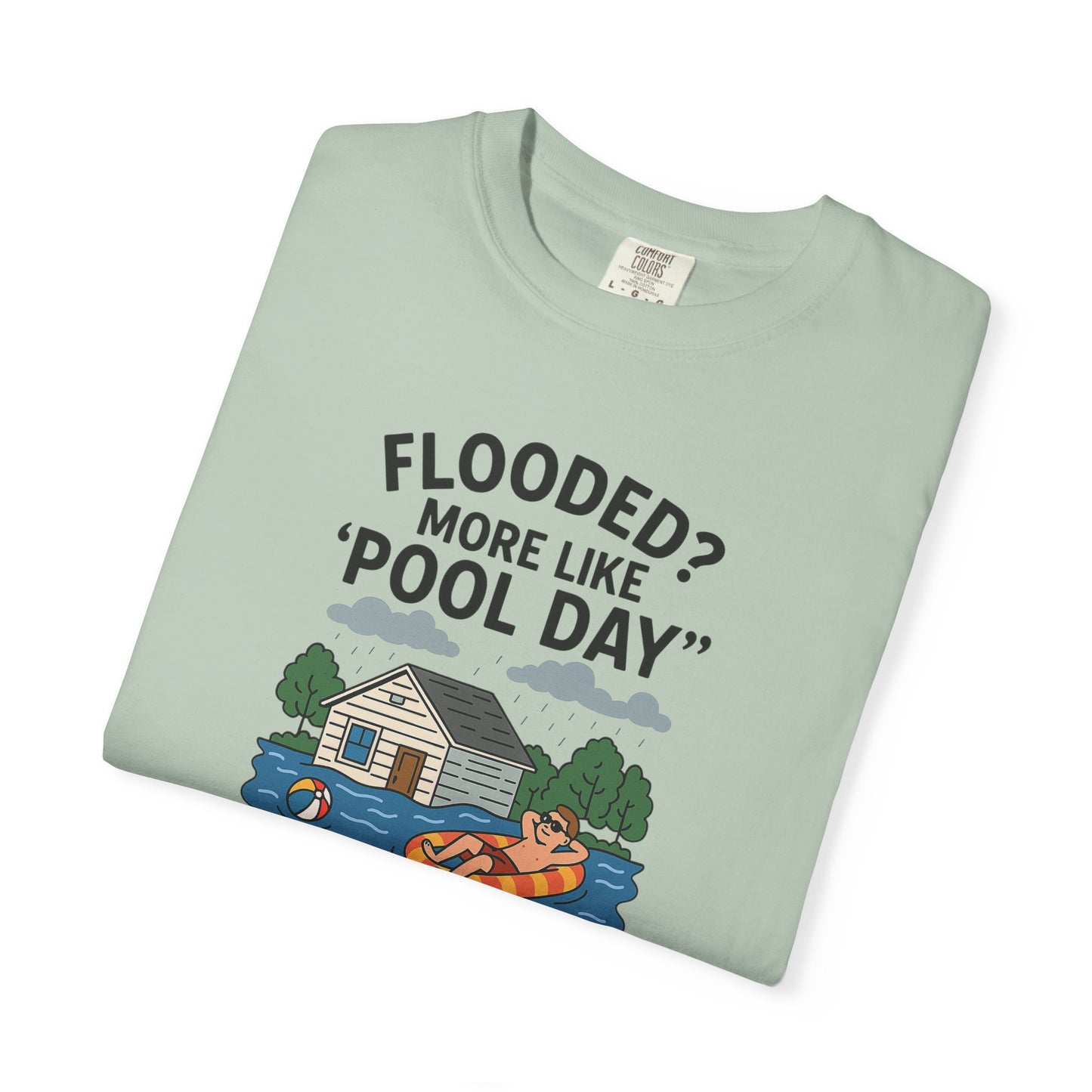 Flooded? More Like Pool Day Unisex T-Shirt
