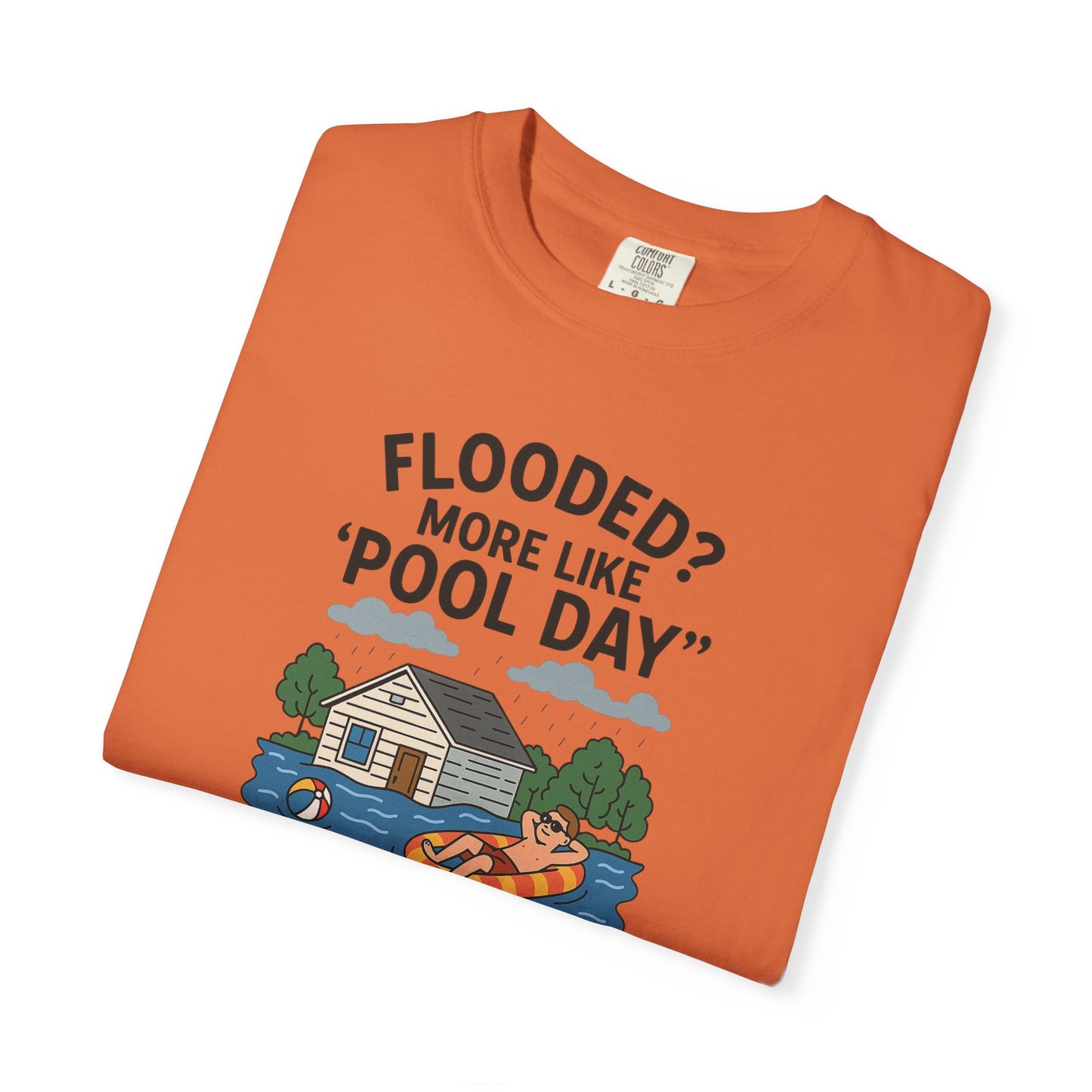 Flooded? More Like Pool Day Unisex T-Shirt
