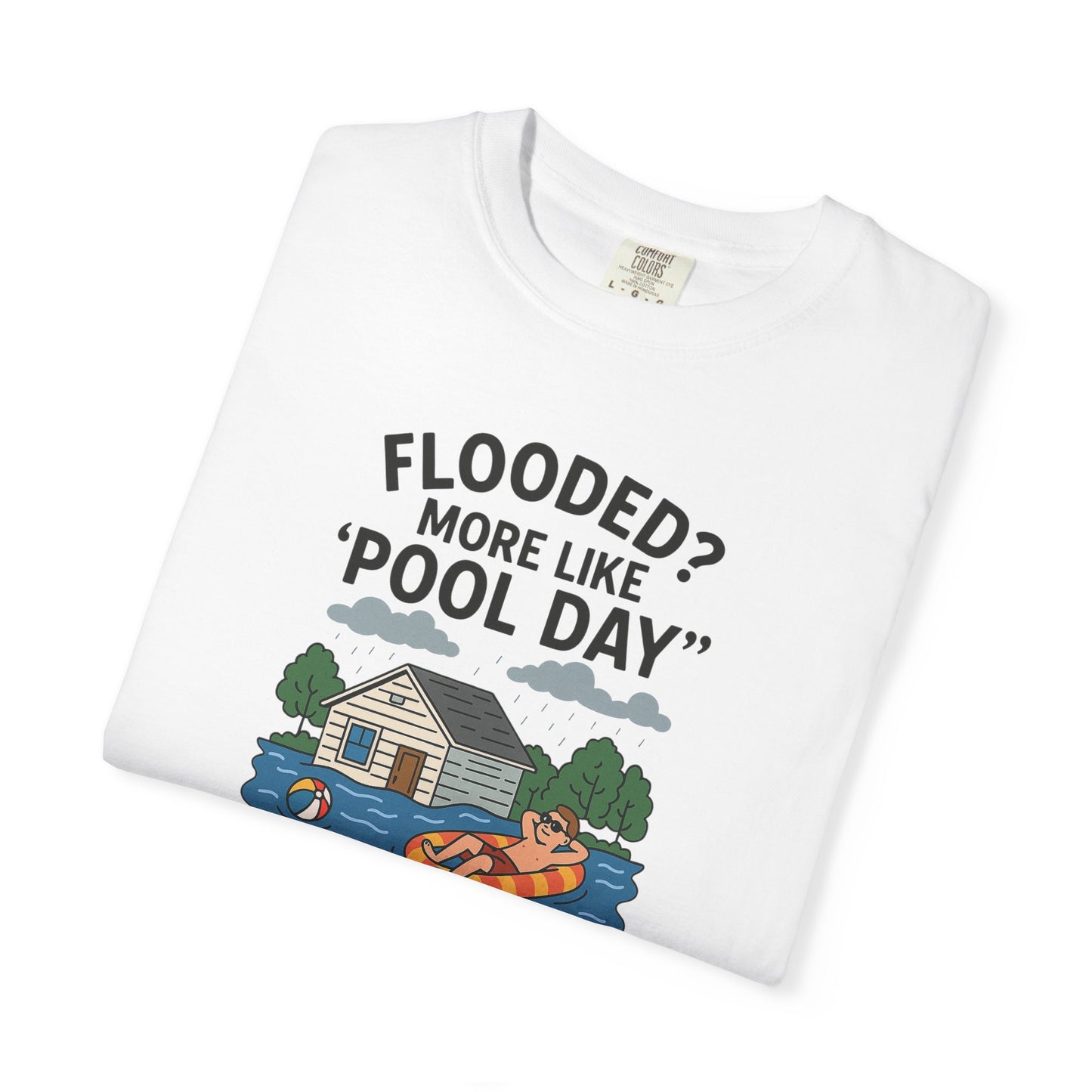 Flooded? More Like Pool Day Unisex T-Shirt
