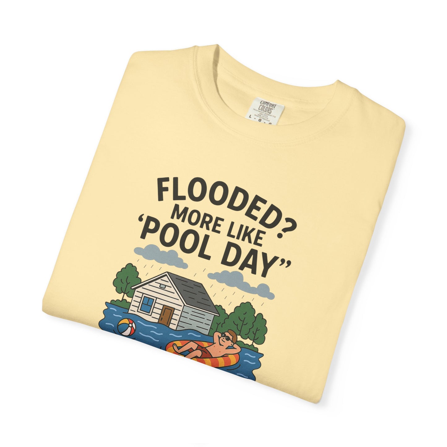 Flooded? More Like Pool Day Unisex T-Shirt