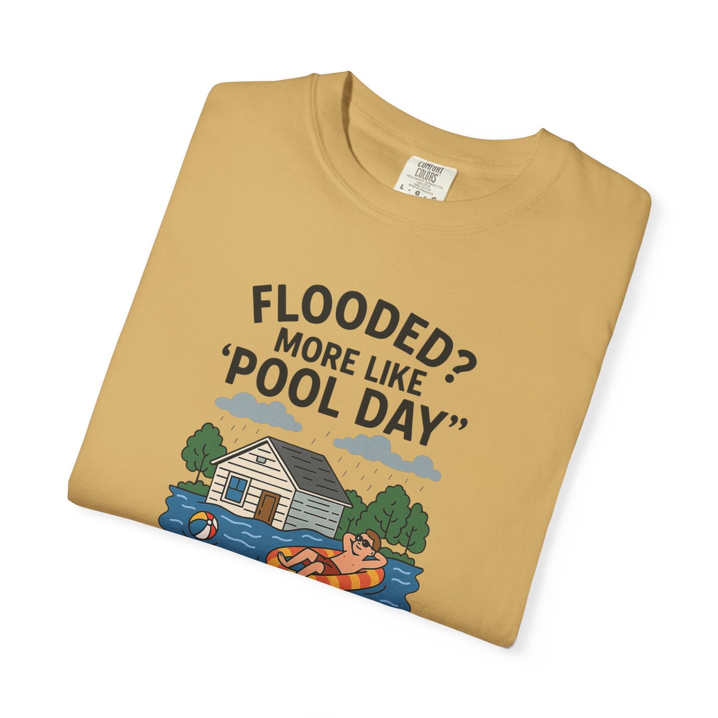 Flooded? More Like Pool Day Unisex T-Shirt