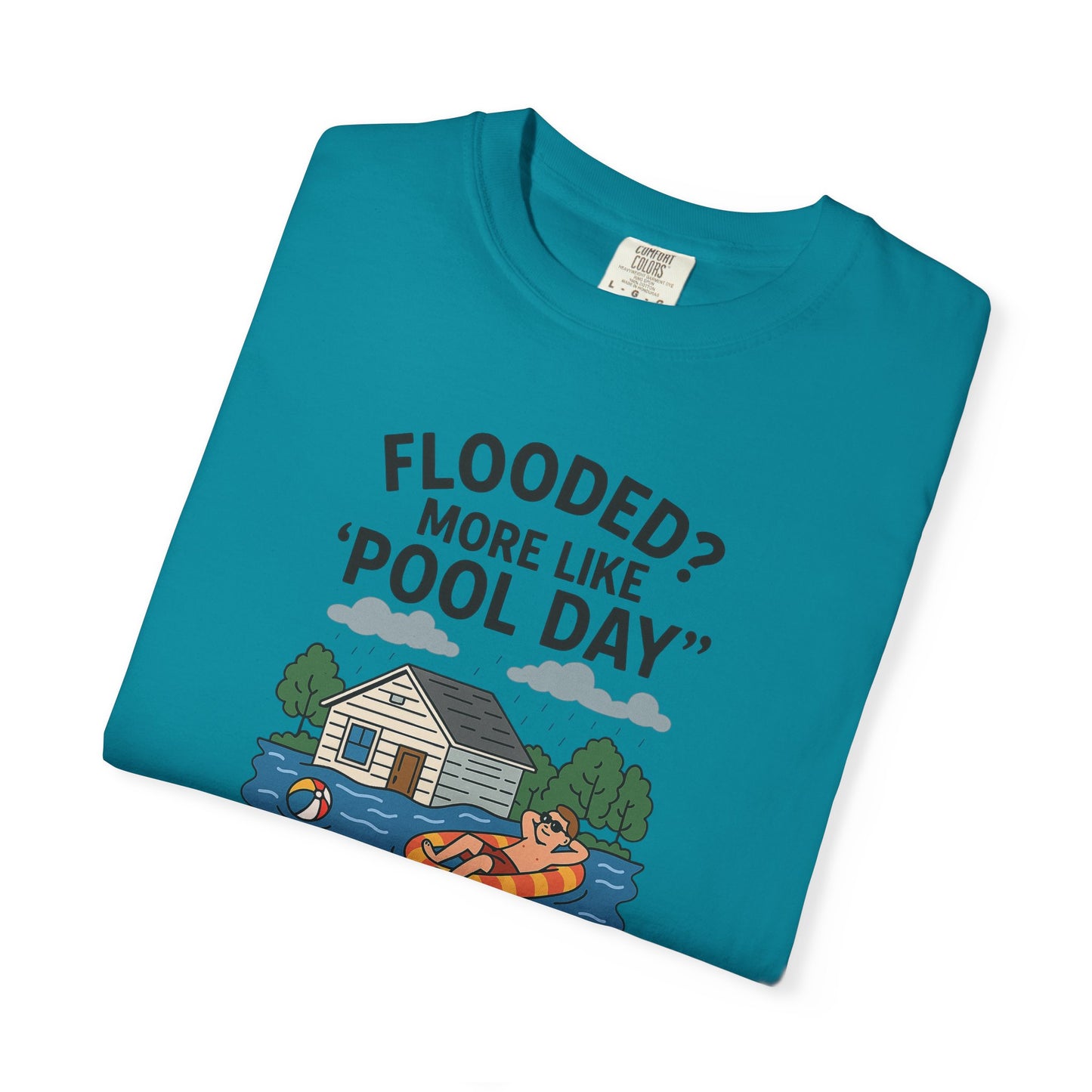 Flooded? More Like Pool Day Unisex T-Shirt